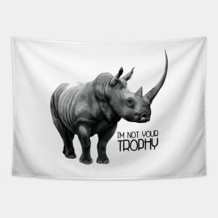 'I'm Not Your Trophy' Animal Conservation Shirt Tapestry