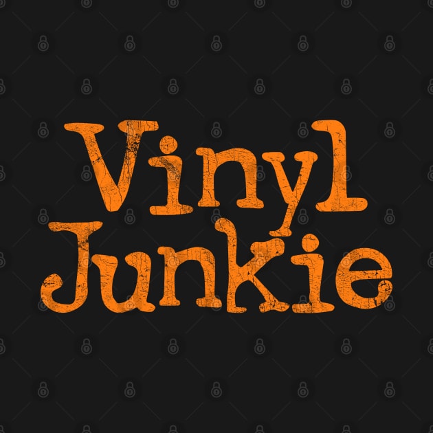 Vinyl Junkie ----- Vintage Look Design by DankFutura