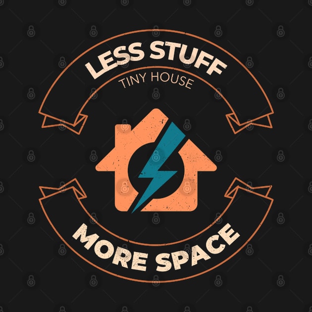 Less Stuff More Space by The Shirt Shack