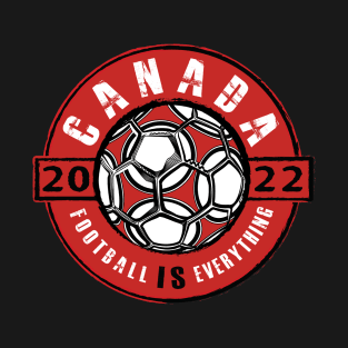 Football Is Everything - Canada 2022 Vintage T-Shirt