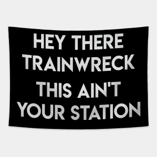 Hey there trainwreck Tapestry