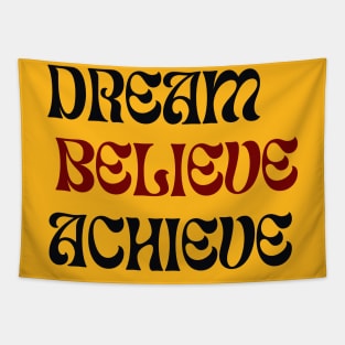 Dream Believe Achieve - Motivational design Tapestry