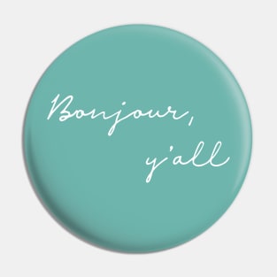 Bonjour, y'all white Pin