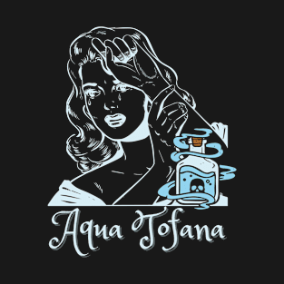 Aqua Tofana- Bailey Sarian Merch T-Shirt