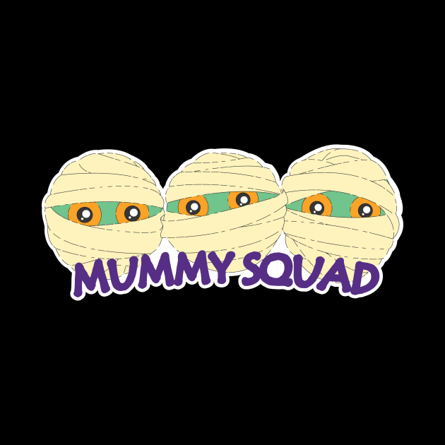 Mummy Squad by Tees4Elliott