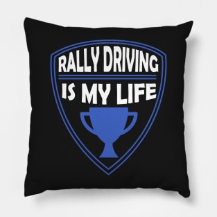 Rally Driving is my Life Gift Pillow