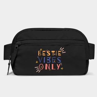 Bestie Vibes Only Bag