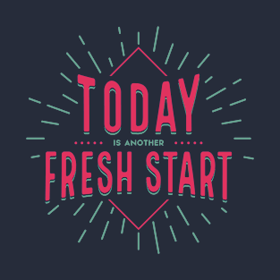 FRESH START T-Shirt