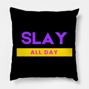 SLAY ALL DAY Pillow
