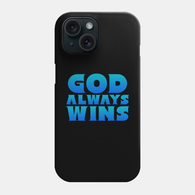 God Always Wins - Blue multi-colored Text Unisex Christian Cotton T-Shirt, Fun Retro Imagery, Trendy Spiritual Shirt, Christian Apparel, Comy, Soft Phone Case by Yendarg Productions