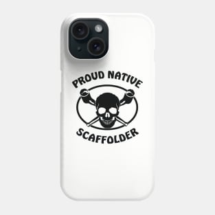 Proud Native Scaffolder Phone Case