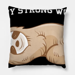 Lazy Is A Very Strong Word Sloth Gift T-Shirt for men woman Pillow