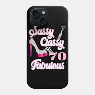 Sassy Classy 70 Fabulous-70th Birthday Gifts Phone Case