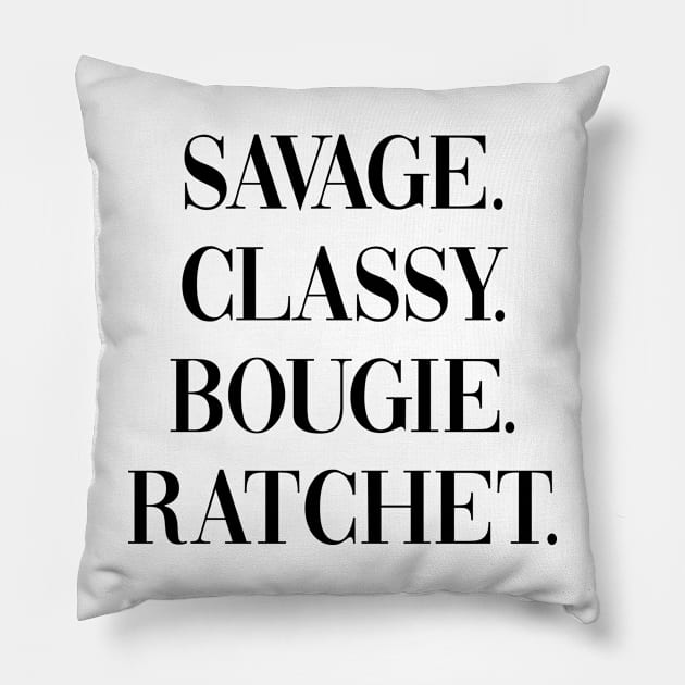 Savage, Classy, Bougie, Ratchet Design, Artwork, Text Pillow by xcsdesign