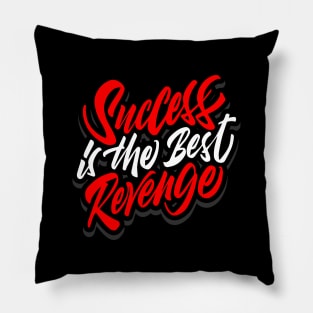 success is the best revenge Pillow