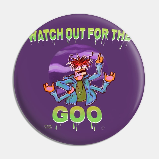 Watch Out For the Goo! Pin by Muppet History