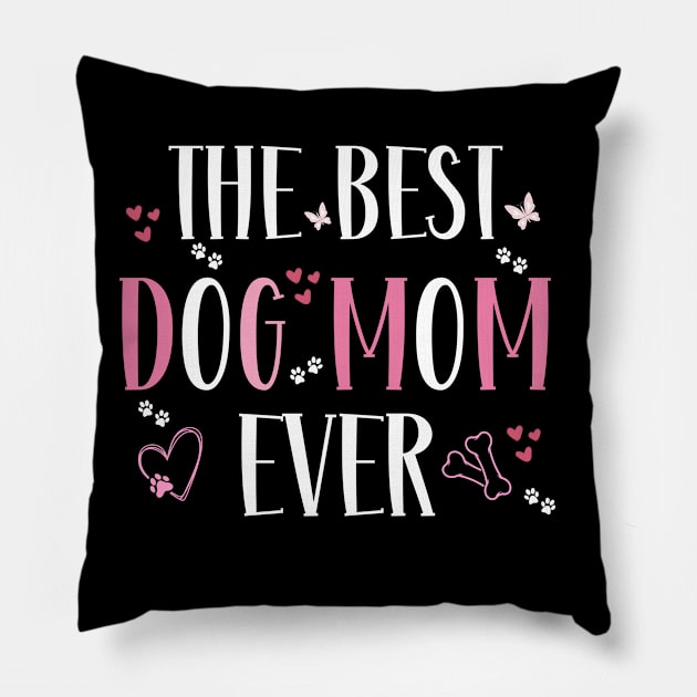 Best Dog mom ever,Funny Womens Letter Print mothers day dog Pillow by Emouran