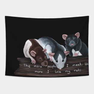 The more people I meet, the more I love my rats Tapestry