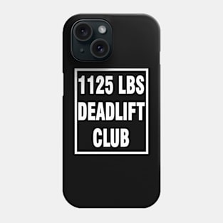 deadlift 1125 lbs Phone Case