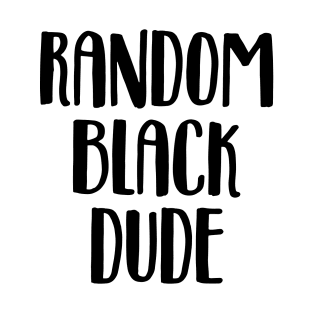 Random black dude T-Shirt