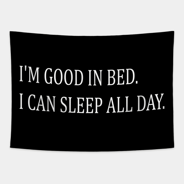 i'm good in bed i can sleep all day Tapestry by mdr design