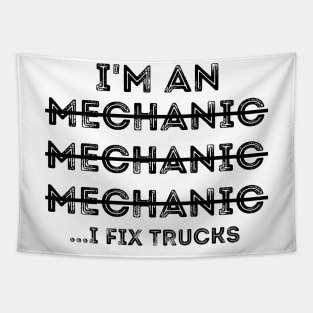 Funny Spilling Mechanic Wrong, I Fix Trucks Mechanic Tapestry