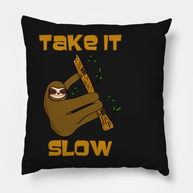 Take It Slow Sloth Pillow by RockettGraph1cs