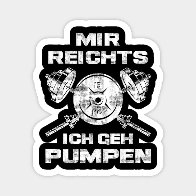 Mir Reichts Ich Geh Pumpen Gym Fitness Spruch Magnet by Jonas Design