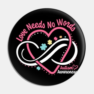 Autism Awareness Love Needs No Words Infinity Heart Autism Pin