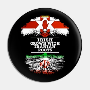 Northern Irish Grown With Iranian Roots - Gift for Iranian With Roots From Iran Pin