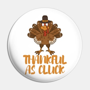 Thankful As Cluck Pin