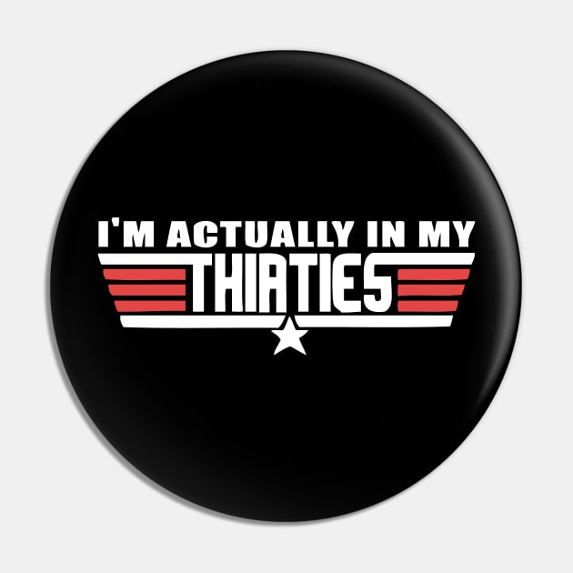 I Am Actually In My Thirties Pin by TheDoorMouse