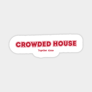 Crowded House Magnet