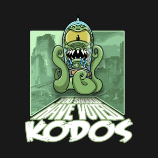 You should have voted for KODOS T-Shirt