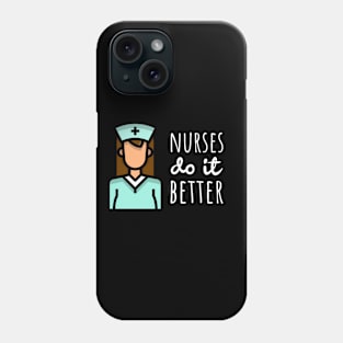 Nurses Do It Better Phone Case