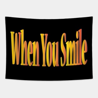 When You Smile Tapestry