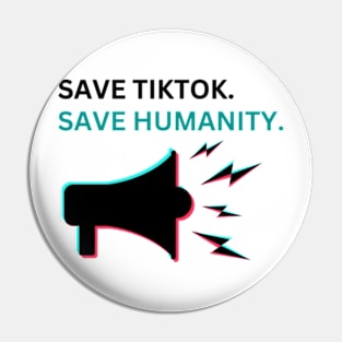 SAVE tiktoK. save humanity Pin