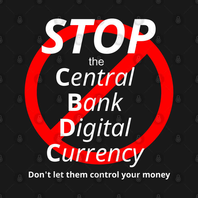 CBDC Don't give them control of your money! by Mercado Bizarre