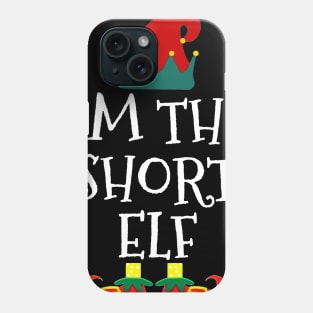 I am Short Elf Funny  Family Christmas Phone Case