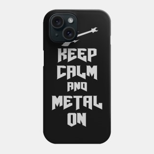 Keep Calm and Metal On Phone Case