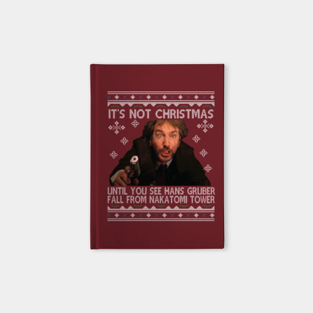 Die Hard Its Not Christmas Until Hans Gruber Falls From Nakatomi Tower Knit Pattern - Hans Gruber - Notebook