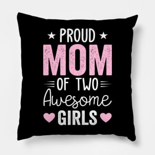 Women Mom of 2 Girls Two Daughters Mother's Day Pillow