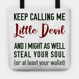 Keep Calling Me Little Devil Tote