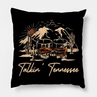 Talkin' Tennessee Mountain Whiskey Glasses Country Music Pillow