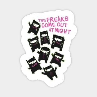 Freaks Come Out at Night Magnet