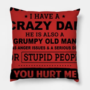 I Am A Lucky Daughter I Have A Crazy Dad Pillow