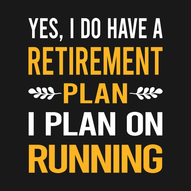 Funny My Retirement Plan Running Run Runner by Happy Life