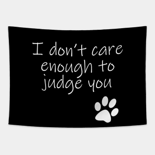 I Dont Care Enough To Judge You Typography White Text Tapestry