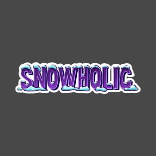 Depending on the snow = SNOWHOLIC T-Shirt