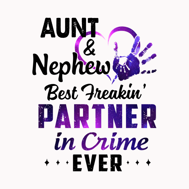 Aunt And Nephew Best Freakin' Partner In Crime Ever Colorful Shirt by Alana Clothing